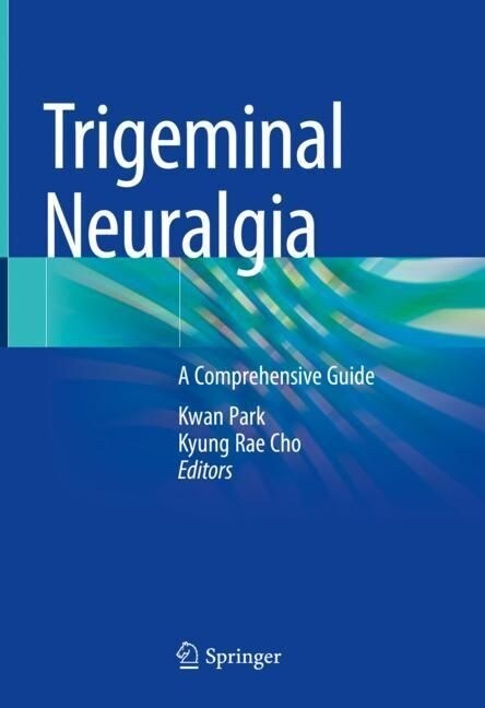 Trigeminal Neuralgia: A Comprehensive Guide (Hardcover, 2023)