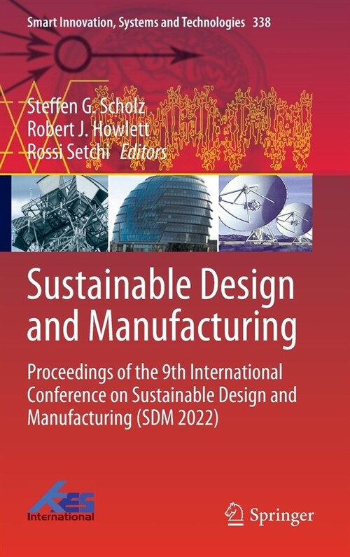 Sustainable Design and Manufacturing: Proceedings of the 9th International Conference on Sustainable Design and Manufacturing (Sdm 2022) (Hardcover, 2023)
