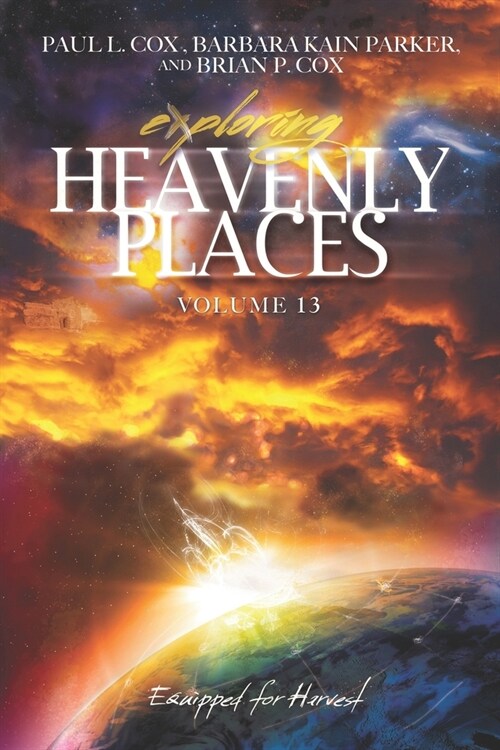 Exploring Heavenly Places Volume 13: Equipped for Harvest (Paperback)