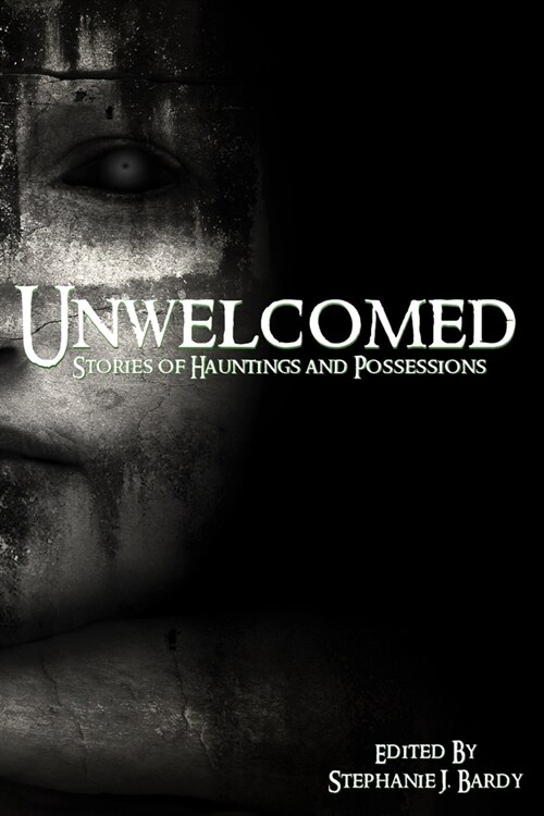 Unwelcomed: Stories of Hauntings and Possessions (Paperback)