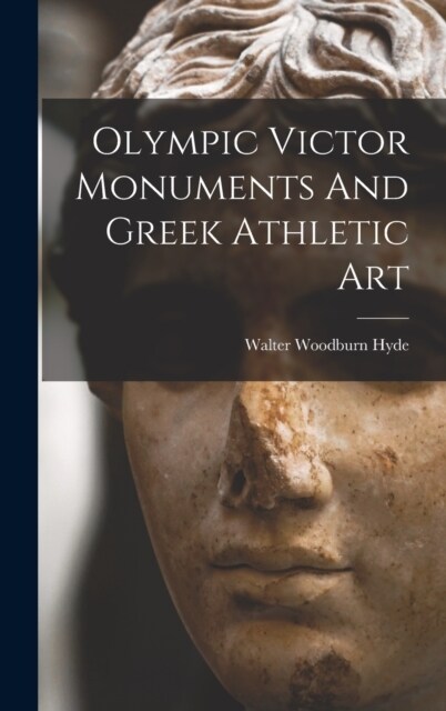 Olympic Victor Monuments And Greek Athletic Art (Hardcover)