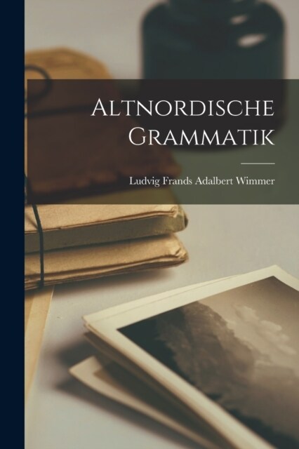 Altnordische Grammatik (Paperback)