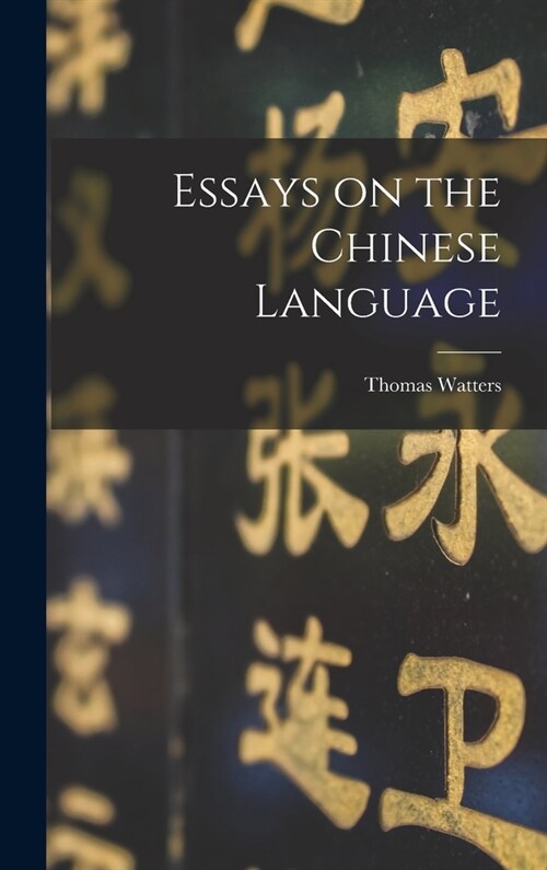 Essays on the Chinese Language (Hardcover)