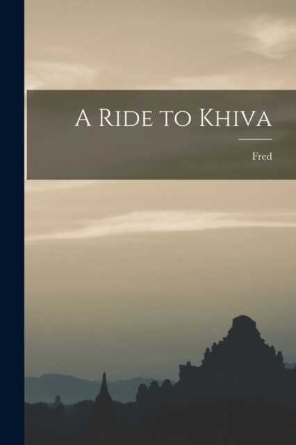 A Ride to Khiva (Paperback)