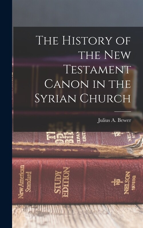 The History of the New Testament Canon in the Syrian Church (Hardcover)