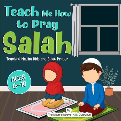 Teach Me How to Pray Salah (Paperback)