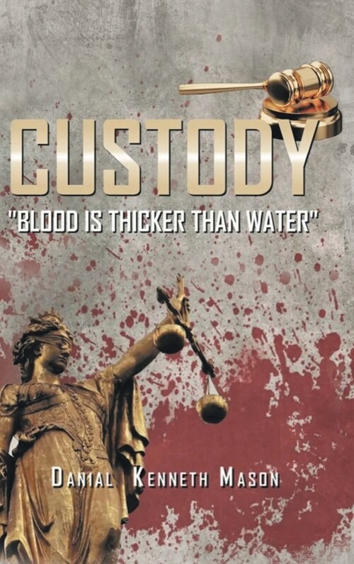 Custody: Blood is Thicker than Water (Hardcover)