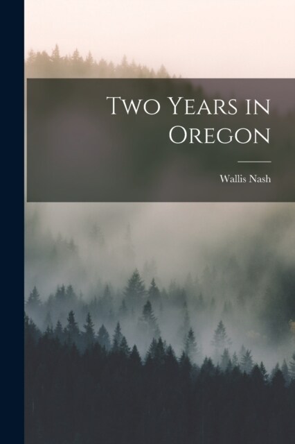 Two Years in Oregon (Paperback)