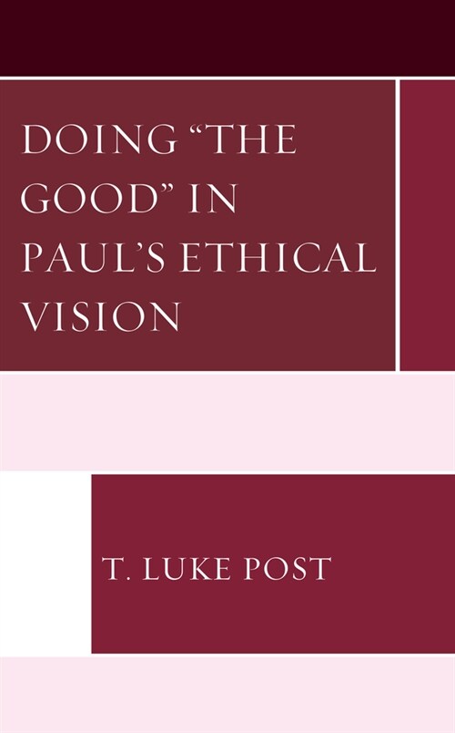Doing The Good in Pauls Ethical Vision (Hardcover)