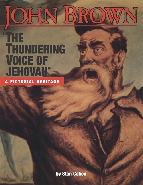 John Brown: The Thundering Voice of Jehovah - A Pictorial Heritage (Paperback)