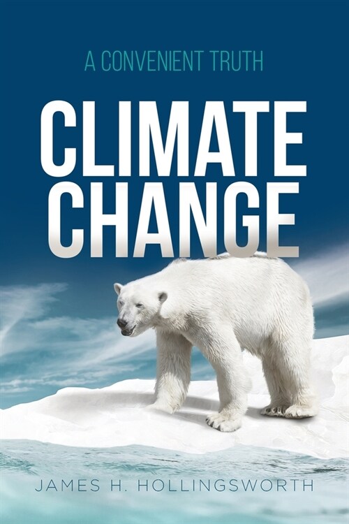 Climate Change: A Convenient Truth (Paperback)