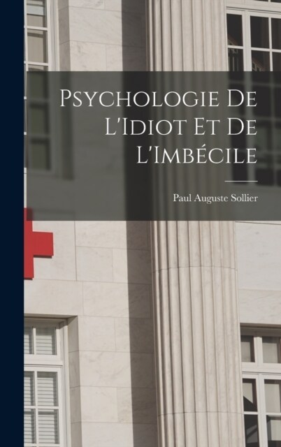 Psychologie De LIdiot Et De LImb?ile (Hardcover)