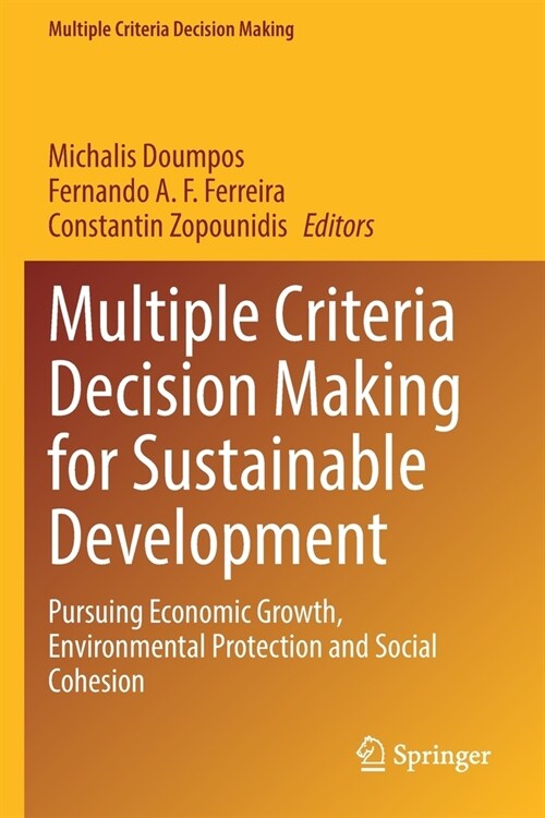 Multiple Criteria Decision Making for Sustainable Development: Pursuing Economic Growth, Environmental Protection and Social Cohesion (Paperback, 2021)