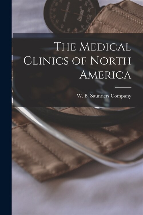 The Medical Clinics of North America (Paperback)