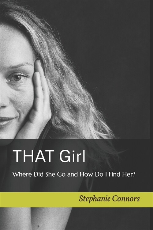 THAT Girl: Where Did She Go and How Do I Find Her? (Paperback)