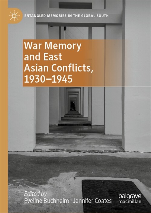 War Memory and East Asian Conflicts, 1930-1945 (Hardcover, 2023)