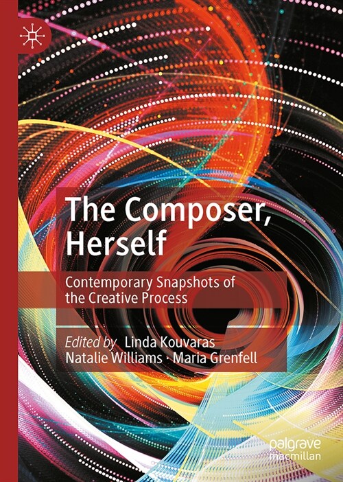 The Composer, Herself: Contemporary Snapshots of the Creative Process (Hardcover, 2024)