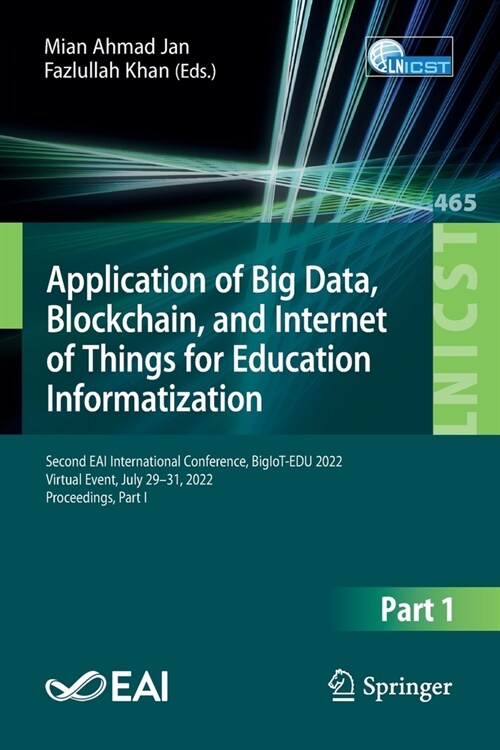 Application of Big Data, Blockchain, and Internet of Things for Education Informatization: Second Eai International Conference, Bigiot-Edu 2022, Virtu (Paperback, 2023)