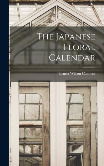 The Japanese Floral Calendar (Hardcover)