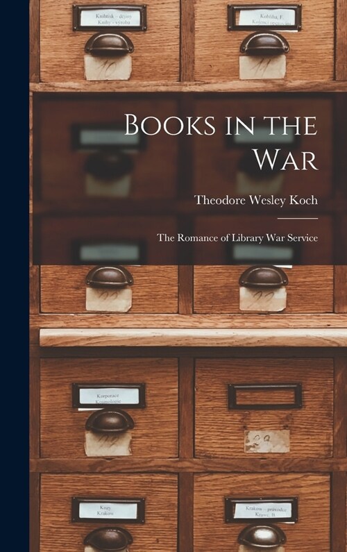 Books in the war; the Romance of Library war Service (Hardcover)