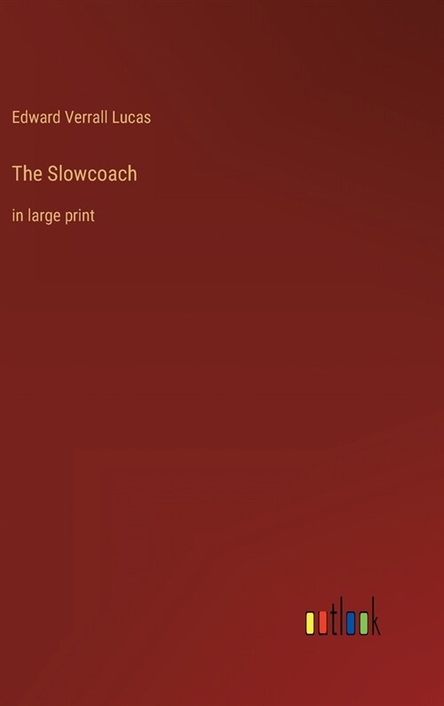 The Slowcoach: in large print (Hardcover)