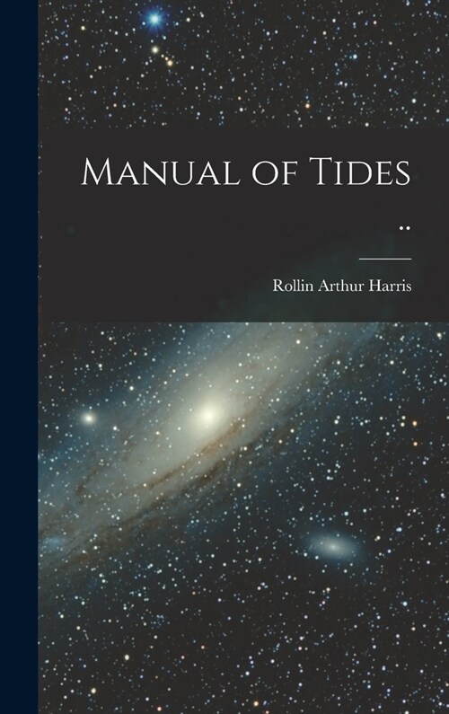 Manual of Tides .. (Hardcover)