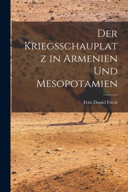 Der Kriegsschauplatz in Armenien und Mesopotamien (Paperback)