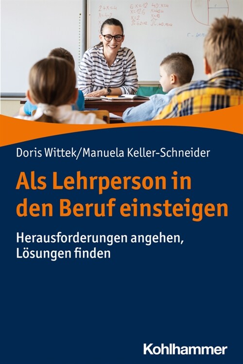 ALS Lehrperson in Den Beruf Einsteigen: Herausforderungen Angehen, Losungen Finden (Paperback)