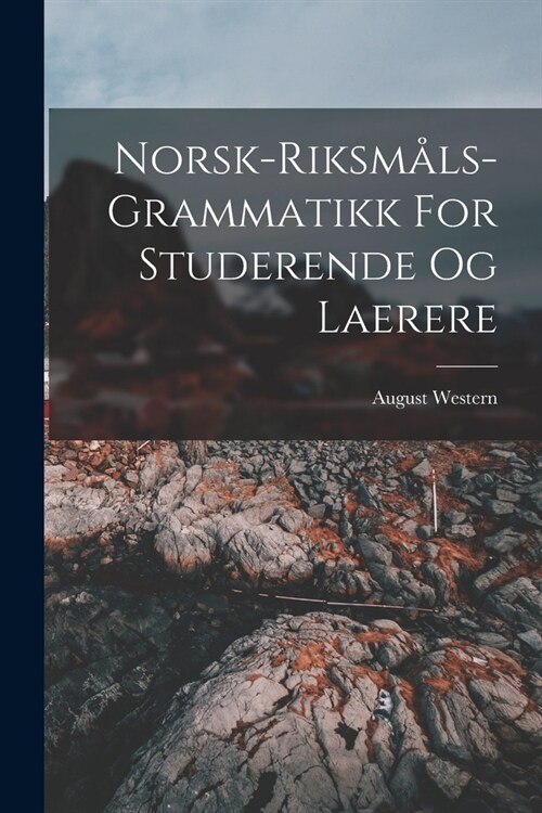 Norsk-riksm?s-grammatikk For Studerende Og Laerere (Paperback)
