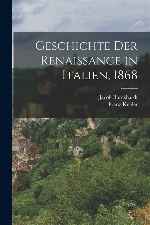 Geschichte der Renaissance in Italien, 1868 (Paperback)