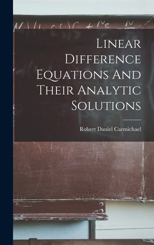 Linear Difference Equations And Their Analytic Solutions (Hardcover)