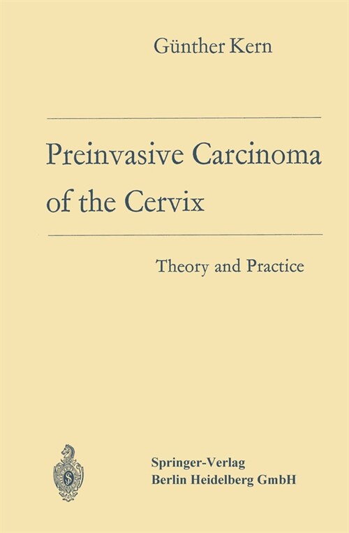 Preinvasive Carcinoma of the Cervix: Theory and Practice (Paperback)