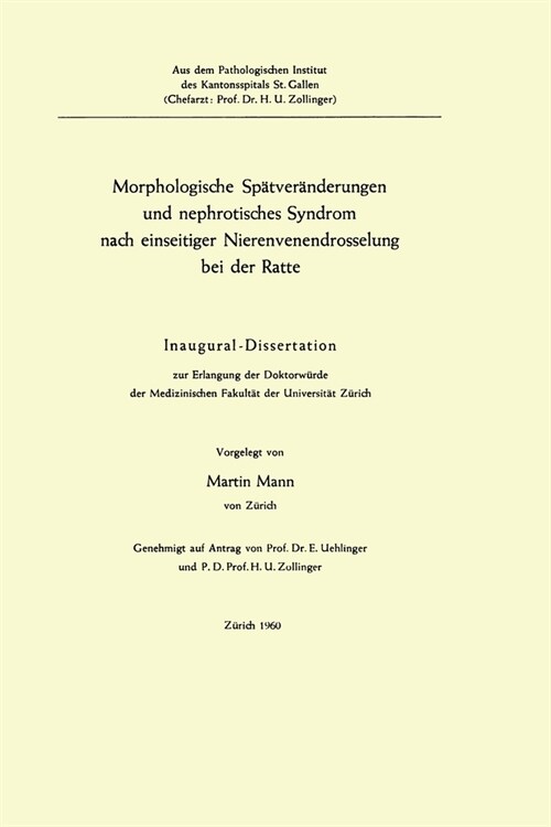 Morphologische Sp?ver?derungen und nephrotisches Syndrom nach einseitiger Nierenvenendrosselung bei der Ratte: Inaugural-Dissertation (Paperback)