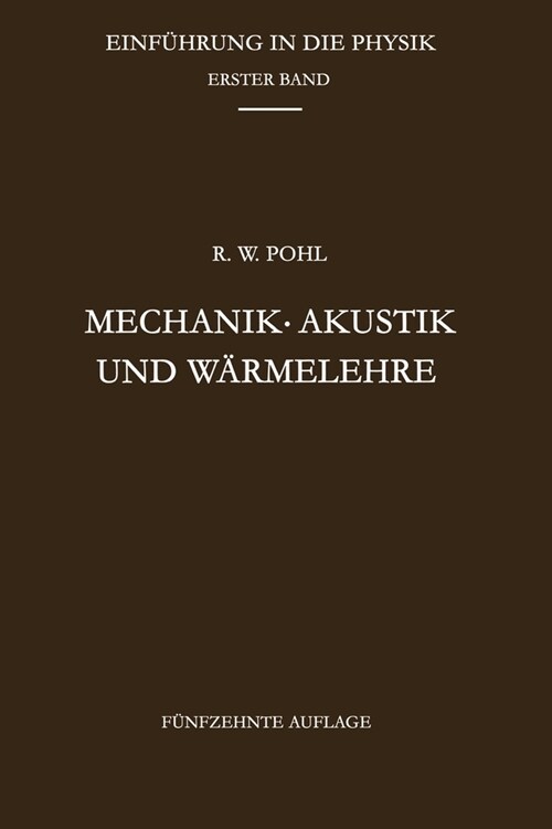Mechanik - Akustik und W?melehre (Paperback)