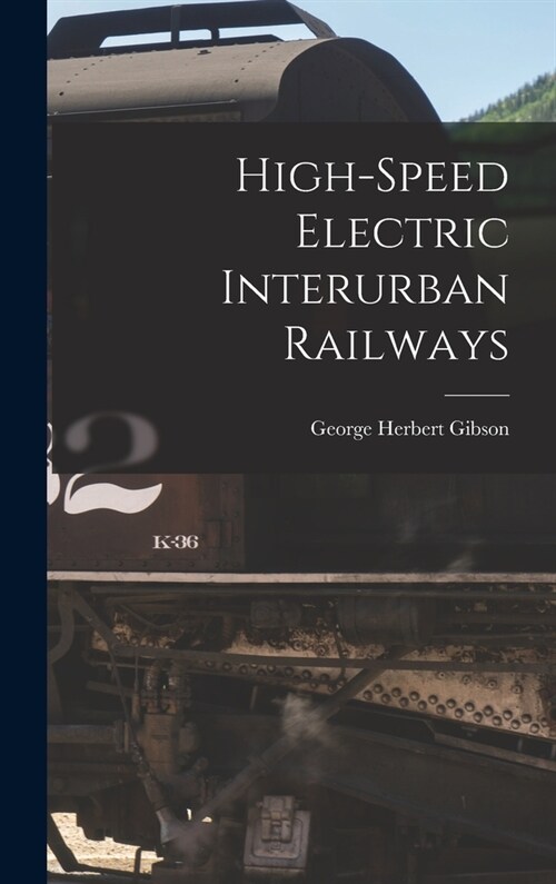 High-speed Electric Interurban Railways (Hardcover)