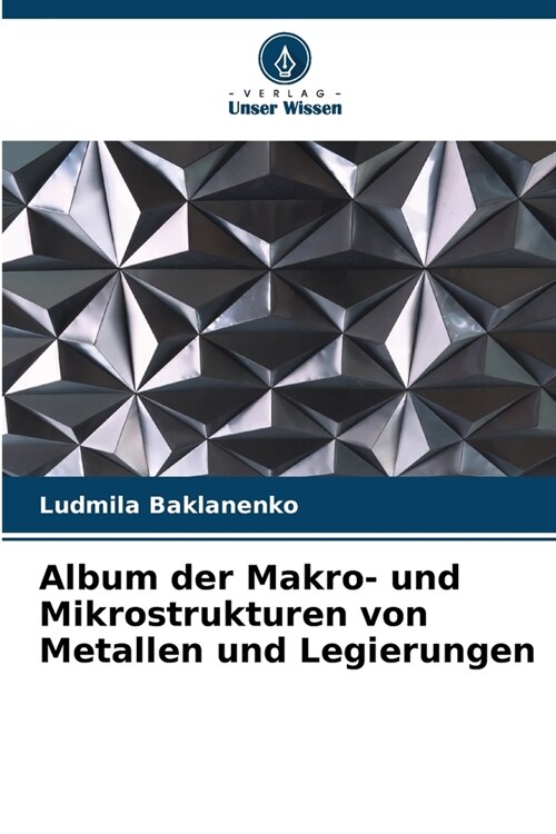 Album der Makro- und Mikrostrukturen von Metallen und Legierungen (Paperback)