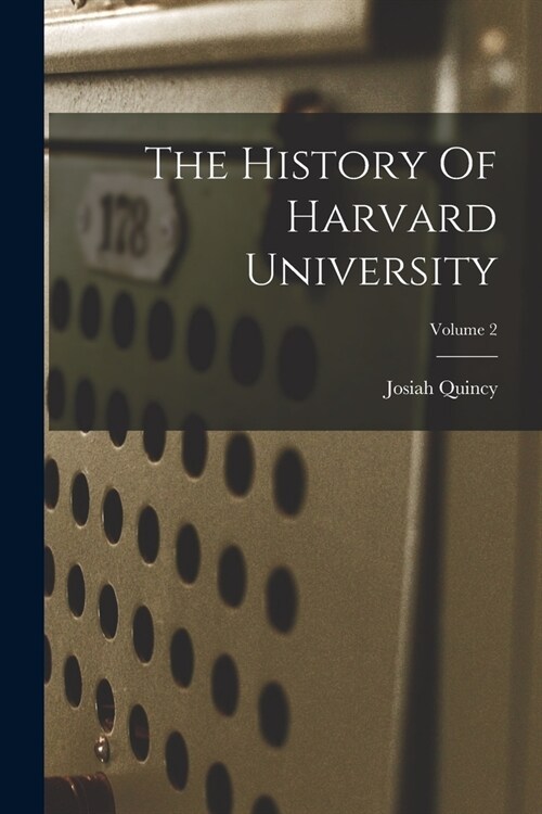 The History Of Harvard University; Volume 2 (Paperback)