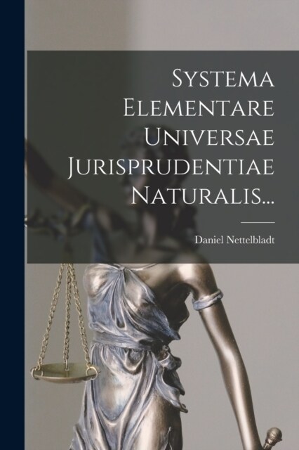 Systema Elementare Universae Jurisprudentiae Naturalis... (Paperback)