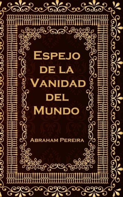 Espejo de la Vanida del Mundo (Hardcover)