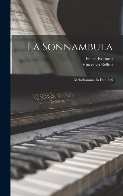 La Sonnambula: Melodramma In Due Atti (Hardcover)