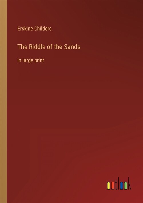 The Riddle of the Sands: in large print (Paperback)