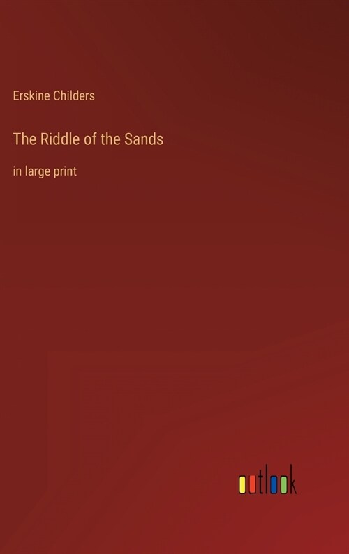 The Riddle of the Sands: in large print (Hardcover)