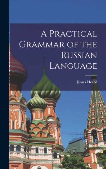 A Practical Grammar of the Russian Language (Hardcover)