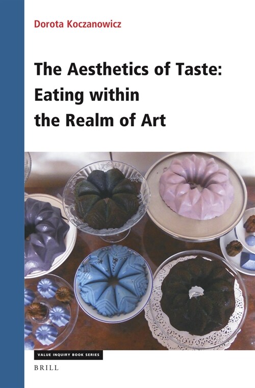 The Aesthetics of Taste: Eating Within the Realm of Art (Hardcover)