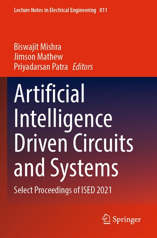 Artificial Intelligence Driven Circuits and Systems: Select Proceedings of Ised 2021 (Paperback, 2022)
