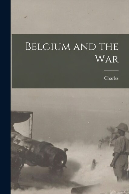 Belgium and the War (Paperback)