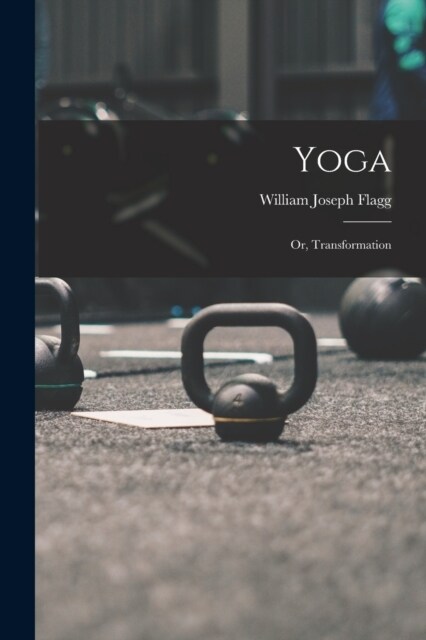 Yoga: Or, Transformation (Paperback)