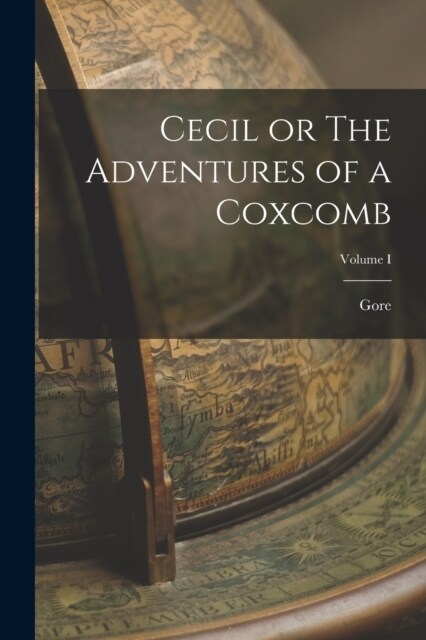 Cecil or The Adventures of a Coxcomb; Volume I (Paperback)