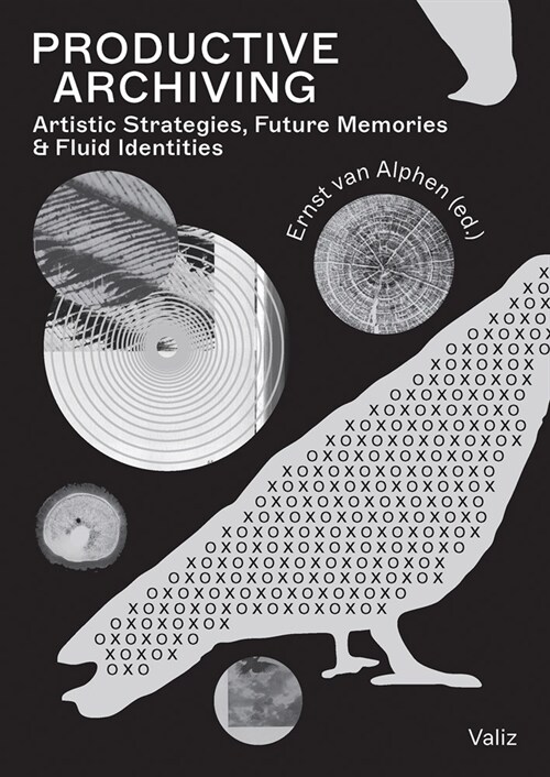 Productive Archiving: Artistic Strategies, Future Memories & Fluid Identities (Paperback)