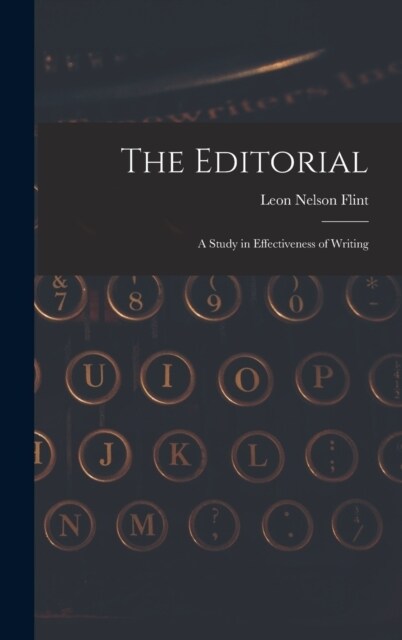 The Editorial; A Study in Effectiveness of Writing (Hardcover)